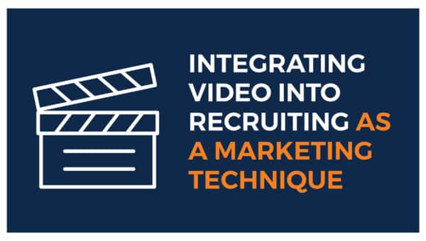 Integrating Video Into Recruiting as a Marketing Technique