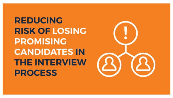 Reducing the Risk of Losing Promising Candidates in the Interview Process